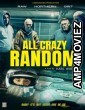 All Crazy Random (2023) HQ Hindi Dubbed Movie