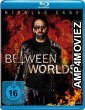 Between Worlds (2018) Hindi Dubbed Movies