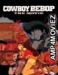 Cowboy Bebop The Movie (2001) ORG Hindi Dubbed Movie