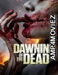 Dawning of The Dead (2017) ORG UNRATED Hindi Dubbed Movie