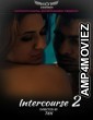 Intercourse 2 (2020) UNRATED Hotshot Hindi  Short Film