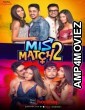 Mismatch (2021) Hindi Season 2 Complete Show