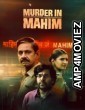 Murder in Mahim (2024) Season 1 Hindi Web Series