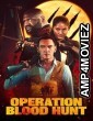 Operation Blood Hunt (2024) HQ Tamil Dubbed Movie