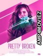 Pretty Broken (2018) Unofficial Hindi Dubbed Movie