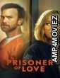 Prisoner of Love (2022) HQ Bengali Dubbed Movie