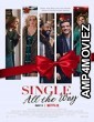 Single All the Way (2021) Hindi Dubbed Movie