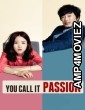 You Call It Passion (2015) ORG Hindi Dubbed Movie