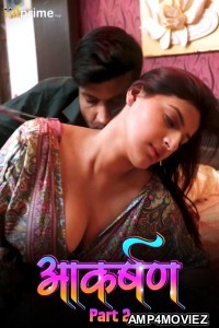 Aakarshan (2024) S01 Part 2 HitPrime Hindi Web Series