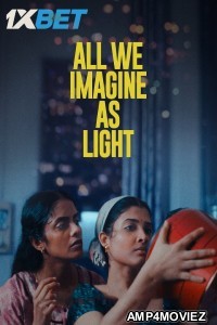 All We Imagine As Light (2024) HQ Hindi Dubbed Movie