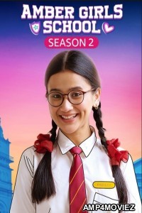 Amber Girls School (2024) Season 2 Hindi Web Series