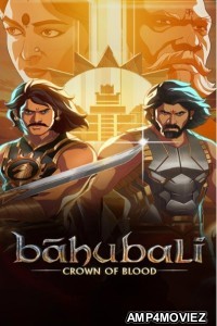 Baahubali Crown of Blood (2024) S01 (EP03 To EP04) Hindi Web Series