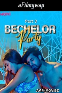 Bachelor Party (2024) S01 Part 3 Moovi Hindi Hot Web Series