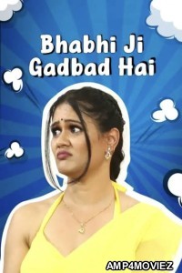 Bhabhi Ji Gadbad Hai (2023) Season 1 Hindi MX Web Series