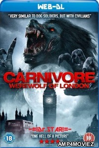 Carnivore Werewolf of London (2017) Hindi Dubbed Movies