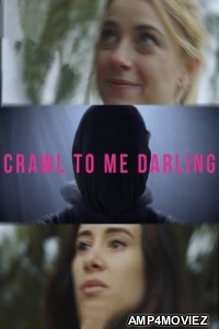 Crawl to Me Darling (2020) UNCUT Hindi Dubbed Movies