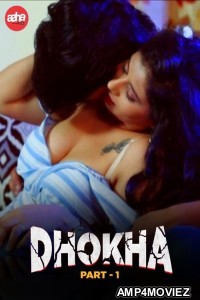 Dhokha Part 1 (2024) Aahaflix Hindi Short Film