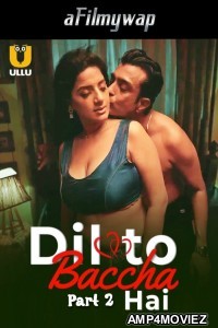 Dil To Baccha Hai (2024) Part 2 Ullu Hindi Hot Web Series