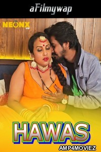 Hawas (2024) Neonx Hindi Hot Short Film