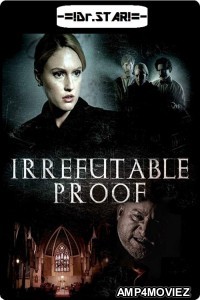 Irrefutable Proof (2015) UNCUT Hindi Dubbed Movie