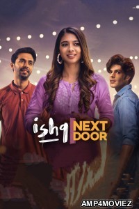 Ishq Next Door (2023) S01 E01 To 06 Hindi Web Series