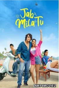 Jab Mila Tu (2024) Season 1 Part 5 AMZN Hindi Web Series