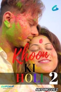 Khoon Ki Holi (2020) UNRATED GupChup Hindi S01 Show