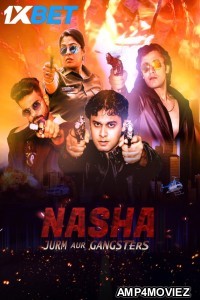 Nasha Jurm Aur Gangsters (2024) Hindi Movie