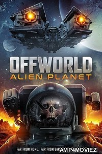 Offworld Alien Planet (2024) HQ Hindi Dubbed Movie