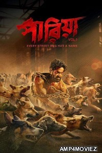 Pariah Volume 1 Every Street Dog Has A Name (2024) Bengali Movie