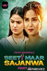 Seeti Maar Sajanwa (2023) S01 Part 3 Voovi Hindi Web Series