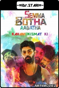 Semma Botha Aagatha (Kahani Kismat Ki) (2018) UNCUT Hindi Dubbed Movie