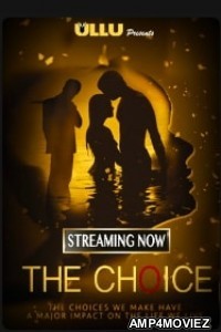 The Choice (2019) UNRATED Hindi Season 1 Complete Show