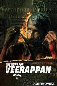 The Hunt for Veerappan (2023) Hindi Season 1 Web Series