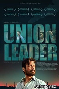 Union Leader (2017) Bollywood Hindi Movie