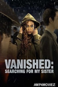 Vanished: Searching for My Sister (2022) HQ Hindi Dubbed Movie