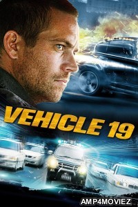 Vehicle 19 (2013) ORG Hindi Dubbed Movie