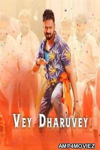 Vey Dharuvey (2024) HQ Hindi Dubbed Movie