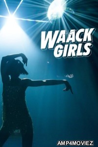 Waack Girls (2024) Season 1 Hindi Web Series