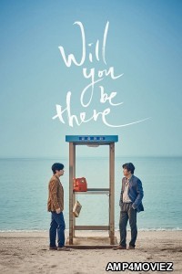 Will You Be There (2016) ORG Hindi Dubbed Movie